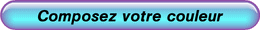 Composer votre couleur